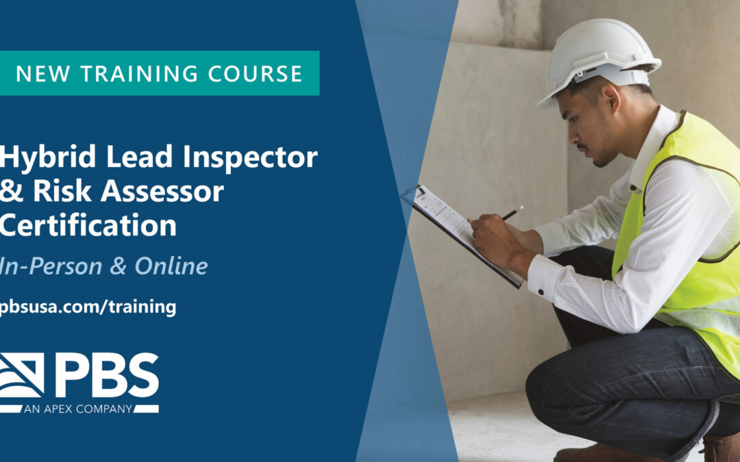 PBS Launches Hybrid Lead Inspector & Risk Assessor Training